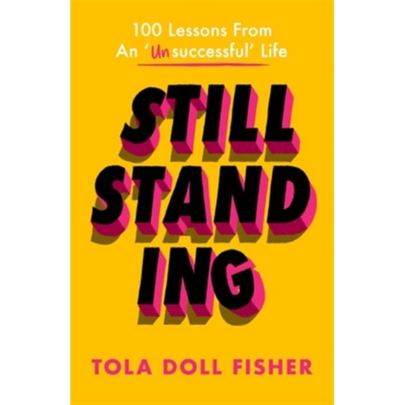 Pre-Owned Still Standing: 100 Lessons From An 'Unsuccessful' Life, (Paperback)