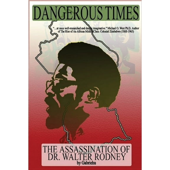 Dangerous Times--The Assassination of Dr. Walter Rodney (Paperback)