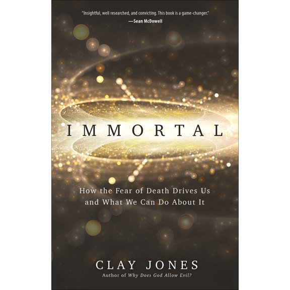 Pre-Owned Immortal: How the Fear of Death Drives Us and What We Can Do about It (Paperback) 0736978275 9780736978279