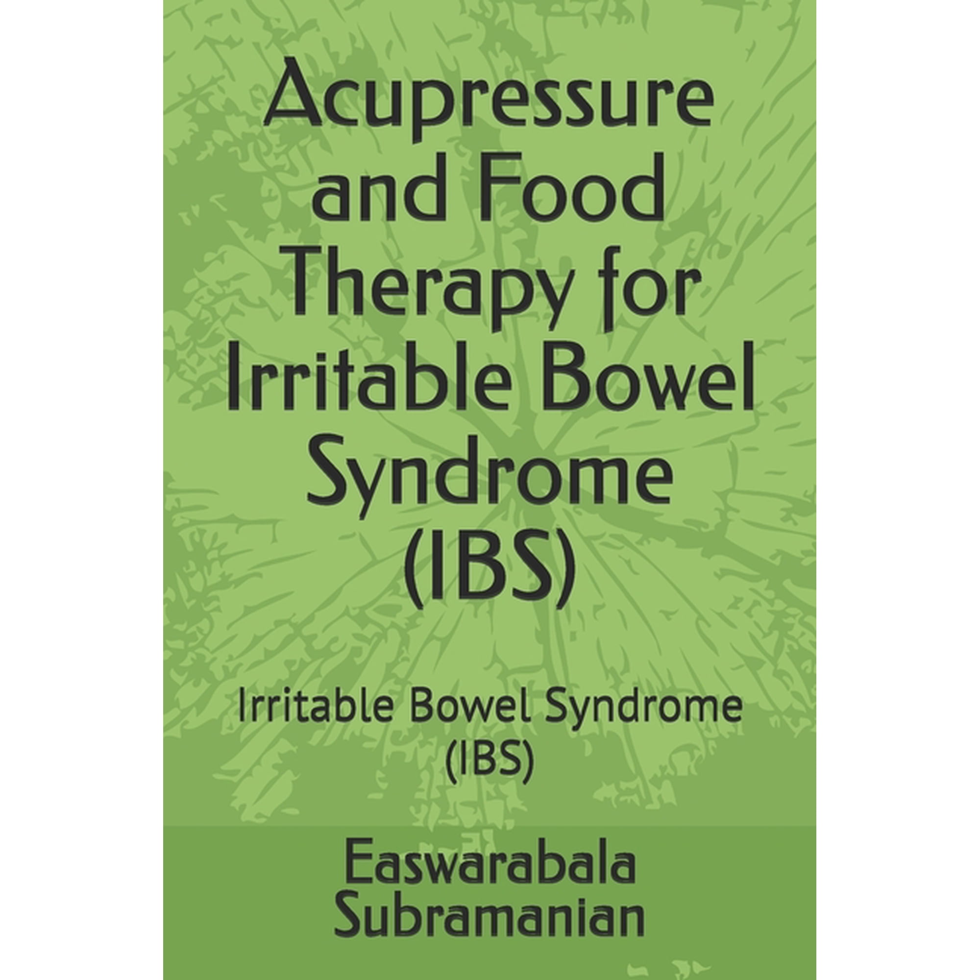 Common People Medical Books - Part 3 Acupressure and Food Therapy for Irritable Bowel Syndrome (IBS): Irritable Bowel Syndrome (IBS), Book 248, (Paperback)
