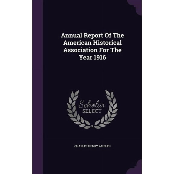 Annual Report Of The American Historical Association For The Year 1916 (Hardcover)