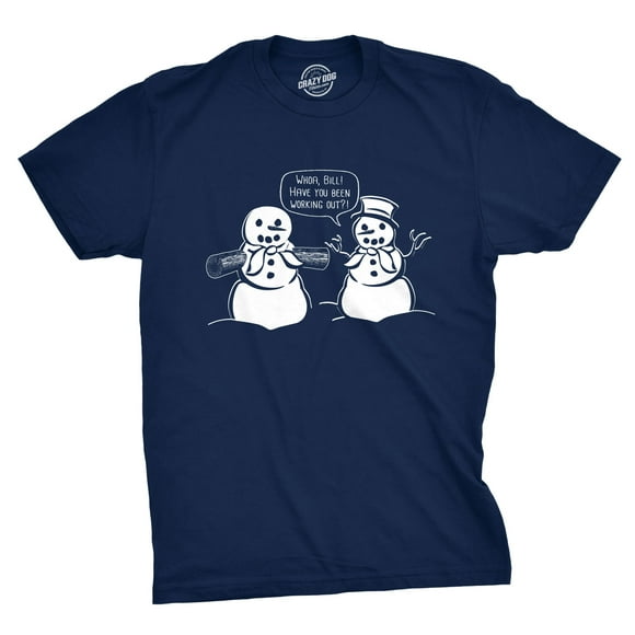 Mens Whoa Bill Have You Been Working Out T Shirt Funny Christmas Snowman Tee (Navy) - L