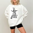 thumbnail image 2 of Yes I Can Drive A Stick Sweatshirt Halloween Witch Sweatshirts Yes I Can Drive A Stick Witch Shirt, 2 of 5