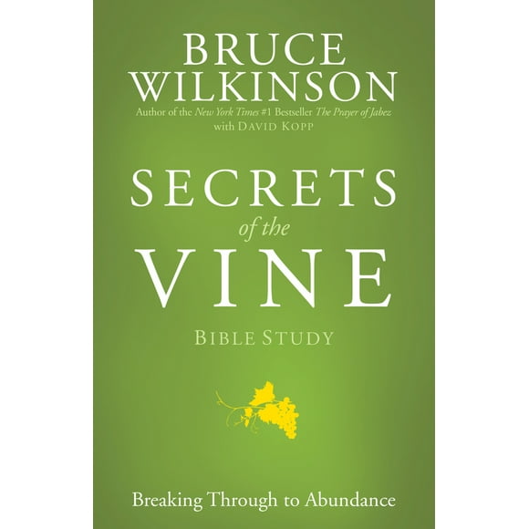 Pre-Owned Secrets of the Vine Bible Study: Breaking Through to Abundance (Paperback) 1576739724 9781576739723