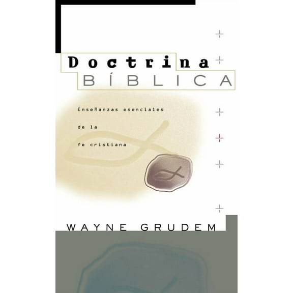 Doctrina Bíblica: Enseñanzas Esenciales de la Fe Cristiana, (Hardcover)