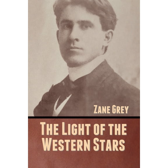 The Light of the Western Stars, (Paperback)