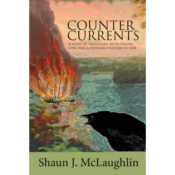 Counter Currents : A Story of Smugglers, River Pirates, Love, War and Freedom Fighters in 1838 (Paperback)