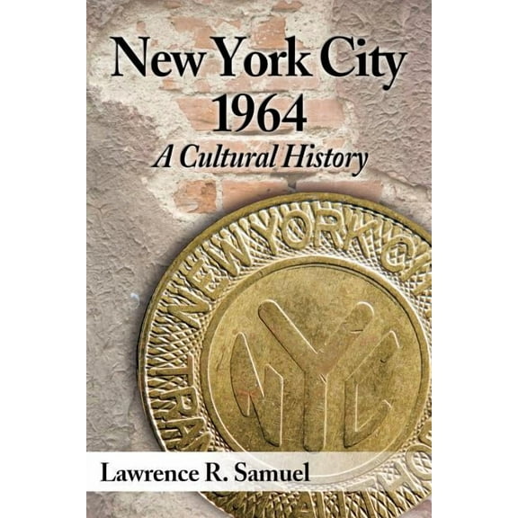 New York City 1964: A Cultural History (Paperback)
