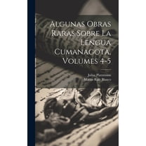 Algunas Obras Raras Sobre La Lengua Cumanagota, Volumes 4-5 (Hardcover)