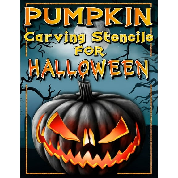 Halloween Pumpkin Carving Stencils: Funny And Scary Halloween Patterns Activity Book - Painting And Pumpkin Carving Desi, (Paperback)