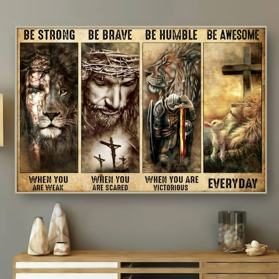 Be Strong When You Are Weak Be Brave Be Humble Be Awesome Christian Poster God Jesus Best Gift Poster Wall Decor Art 23D 11 x 17 Inch Poster