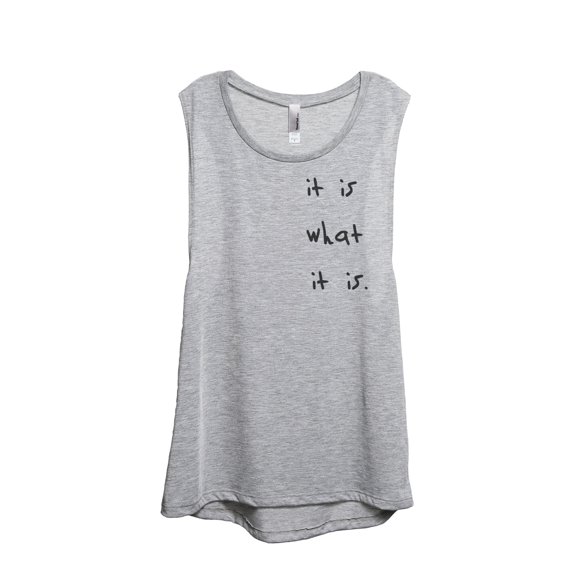 It Is What It Is Women's Fashion Sleeveless Muscle Tank Top Tee Sport Grey Small