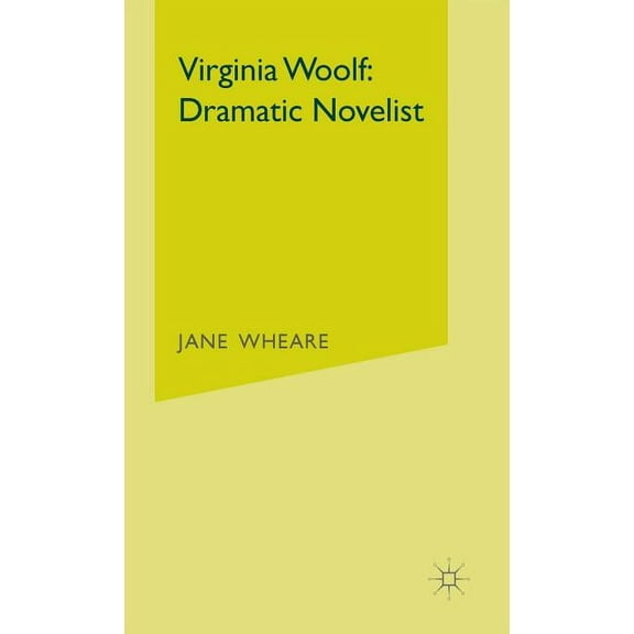Virginia Woolf: Dramatic Novelist, (Hardcover)