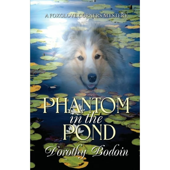 The Foxglove Corners Phantom in the Pond, Book 28, (Paperback)