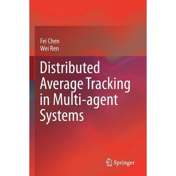 Distributed Average Tracking in Multi-Agent Systems, (Paperback)