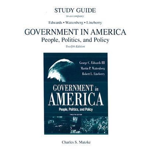 Pre-Owned Study Guide to Accompany Edwards Wattenberg Lineberry Government in America: People, Politics And Policy, 12th Edition (Paperback) 0321338456 9780321338457