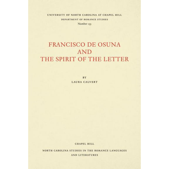 North Carolina Studies in the Romance La Francisco de Osuna and the Spirit of the Letter, Book 133, (Paperback)