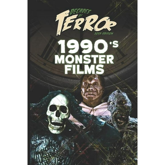 Decades of Terror 2019: Monster Films (B Decades of Terror 2019: 1990's Monster Films, Book 2, (Paperback)