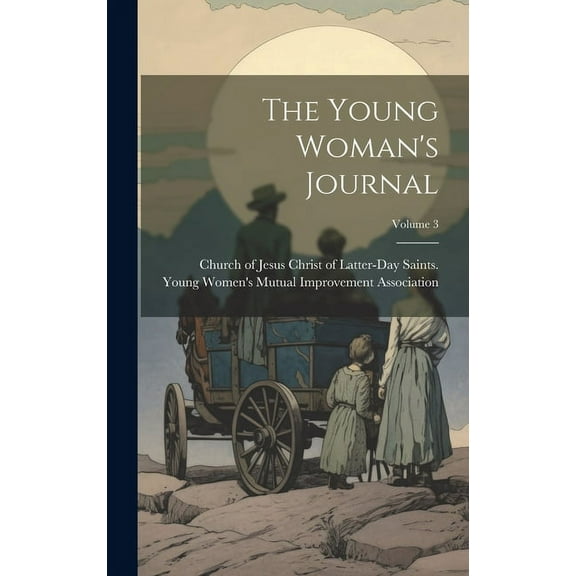The Young Woman's Journal; Volume 3, (Hardcover)