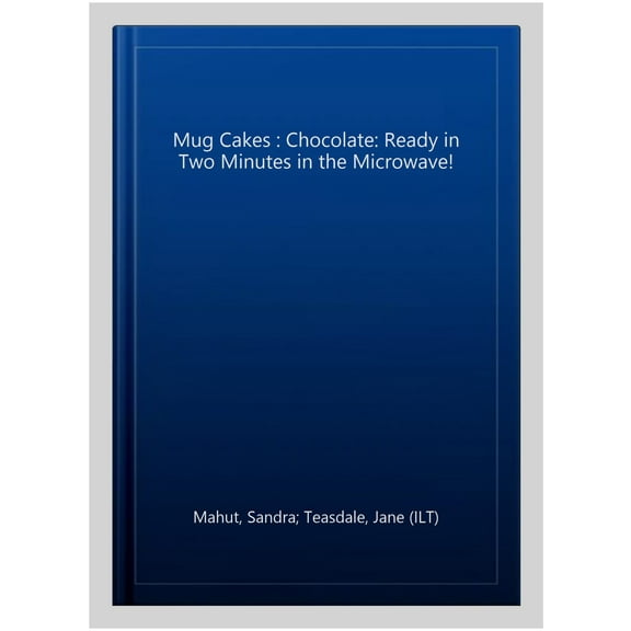 Pre-Owned Mug Cakes Chocolate: Ready in 2 Minutes in the Microwave! (Hardcover) 1784880094 9781784880095