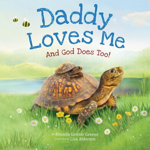 Daddy Loves Me: And God Does Too!