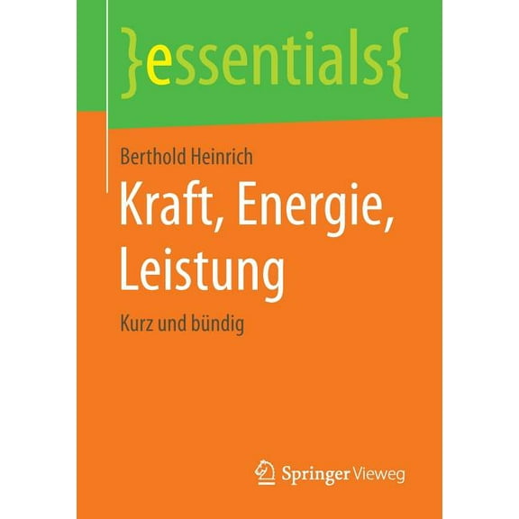 Essentials Kraft, Energie, Leistung: Kurz Und Bündig, (Paperback)