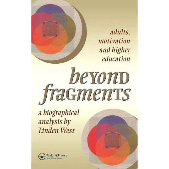 Beyond Fragments: Adults, Motivation And Higher Education, (Hardcover)