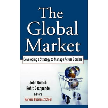Jossey-Bass Business & Management The Global Market: Developing a Strategy to Manage Across Borders, (Hardcover)