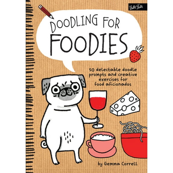 Pre-Owned Doodling for Foodies: 50 Delectable Doodle Prompts and Creative Exercises for Food Aficionados (Paperback) 1600584586 9781600584589