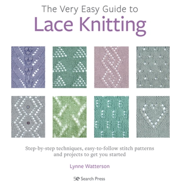 Pre-Owned The Very Easy Guide to Lace Knitting: Step-By-Step Techniques, Easy-To-Follow Stitch Patterns and Projects to Get You Started (Paperback) 1782219854 9781782219859