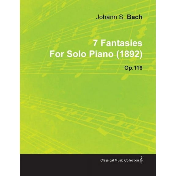 7 Fantasies by Johannes Brahms for Solo Piano (1892) Op.116, (Paperback)