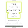 thumbnail image 1 of Pre-Owned The Invisible Computer: Why Good Products Can Fail, the Personal Computer Is So Complex, and Information Appliances Are the Solution (Hardcover) 0262140659 9780262140652, 1 of 1