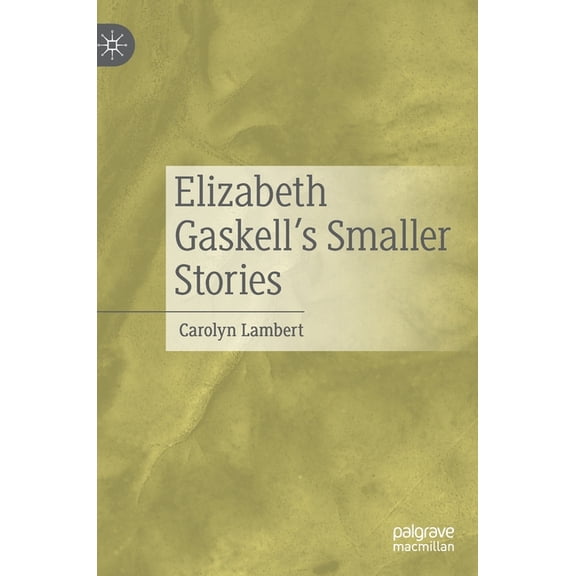 Elizabeth Gaskell's Smaller Stories, (Hardcover)
