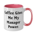 thumbnail image 2 of Gag Manager, Coffee Gives Me My Manager Power, Brilliant Holiday Two Tone 11oz Mug For Men Women, 2 of 2