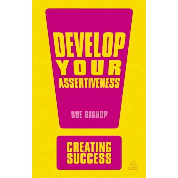 Creating Success Develop Your Assertiveness, Book 138, (Paperback)