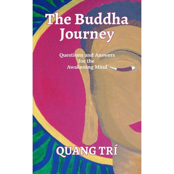 Buddha Journey : Questions and Answers for the Awakening Mind