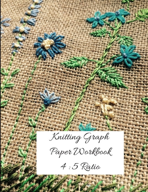 Knitting Graph Paper Workbook 4 5 Ratio Knitter's Graph Paper