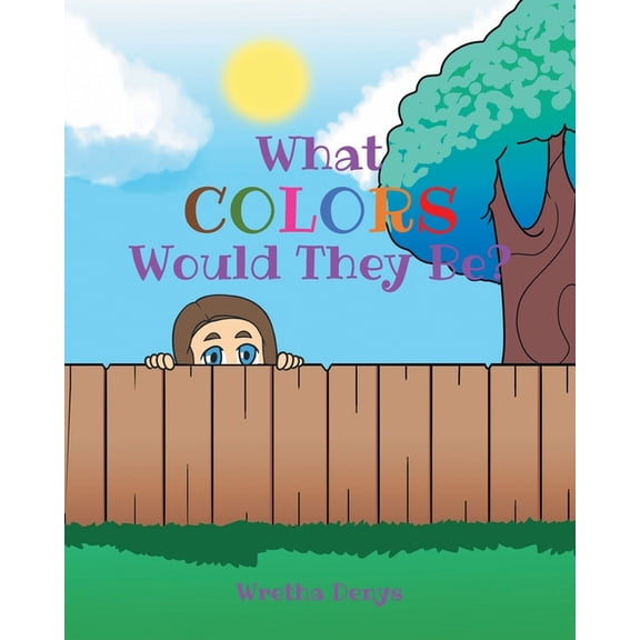 What Colors Would They Be?, (Paperback)