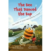 The Beebops Adventure: The Bee That Danced the Bop: The magic of music and chasing a dream (Series #1) (Hardcover)