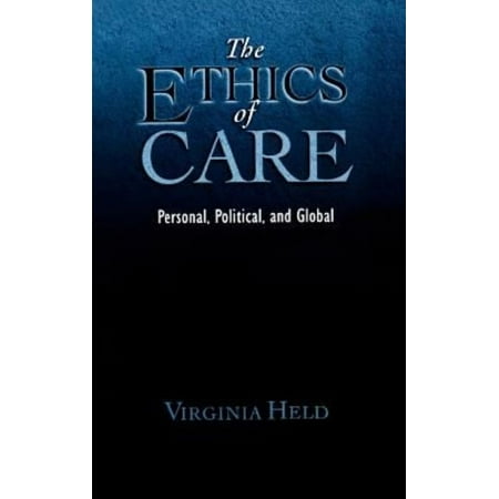 The Ethics of Care: Personal, Political, and Global