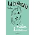thumbnail image 1 of Libro La Identidad Tapa Blanda, Autor Milan Kundera, Editorial Tusquets Mexico, 1 of 2