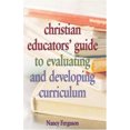 thumbnail image 1 of Pre-Owned Christian Educators' Guide to Evaluating and Developing Curriculum (Paperback) 081701523X 9780817015237, 1 of 1