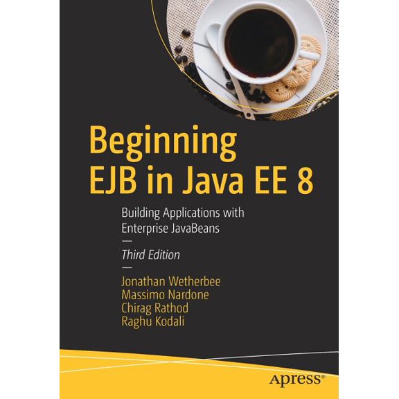 Beginning EJB in Java Ee 8: Building Applications with Enterprise JavaBeans, (Paperback)