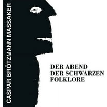 Caspar Brotzmann Massaker - Abend Der Schwarzen Folklor - Music & Performance - CD