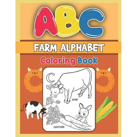 ABC Farm Alphabet Coloring Book: ABC Farm Alphabet Activity Coloring Book, Farm Alphabet Coloring Books for Toddlers and Ages 2, 3, 4, 5 - Early Learning Coloring Books, The Little ABC Col 1679458035