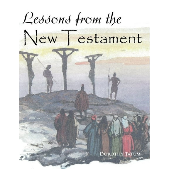 Lessons from the New Testament, (Paperback)