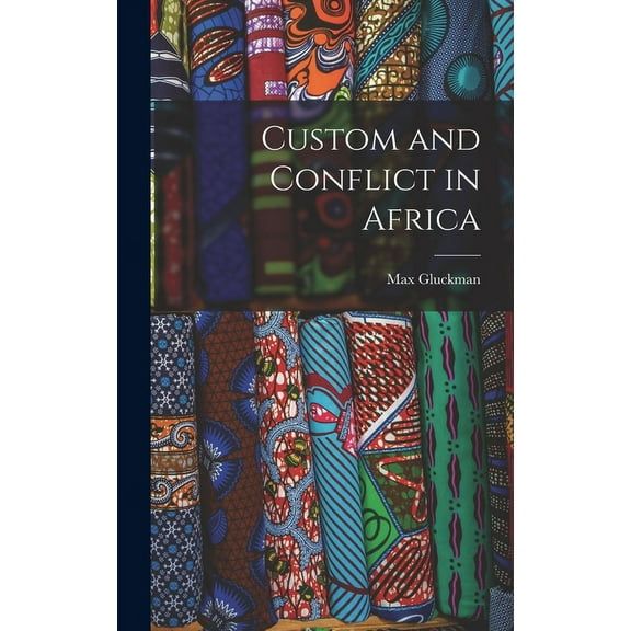 Custom and Conflict in Africa, (Hardcover)