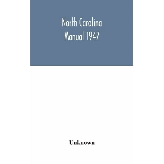 North Carolina Manual 1947, (Hardcover)
