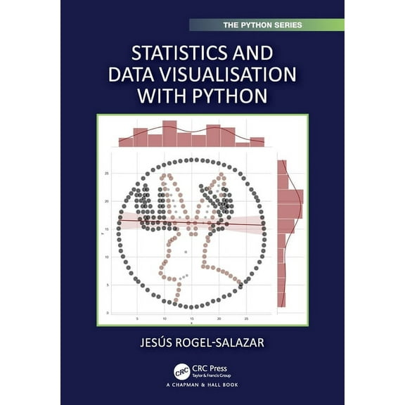 Chapman & Hall/CRC the Python Statistics and Data Visualisation with Python, (Paperback)