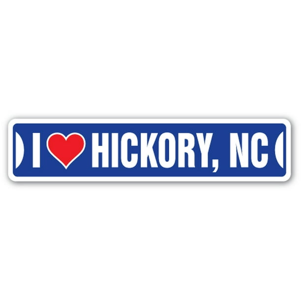 I LOVE HICKORY, NORTH CAROLINA Street Sign nc city state us wall road
